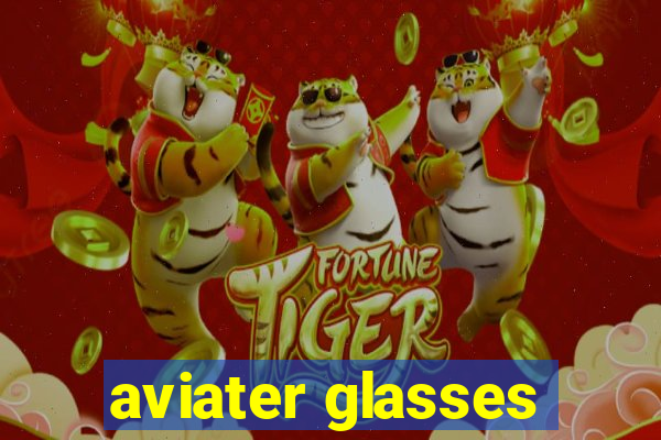 aviater glasses